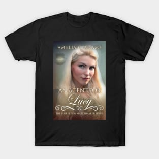 An Agent for Lucy by Amelia C. Adams T-Shirt